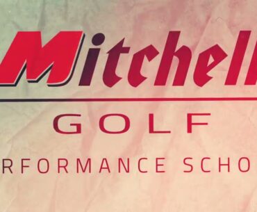 Mitchell Golf Club Performance Schools | Here it from our students