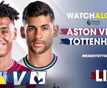 Aston Villa Vs Tottenham • Premier League [LIVE WATCH ALONG]