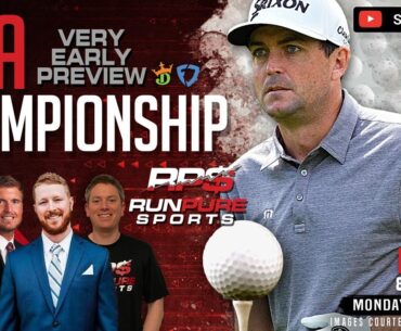 PGA CHAMPIONSHIP | VERY EARLY PREVIEW | MAY 18 - 21, 2023