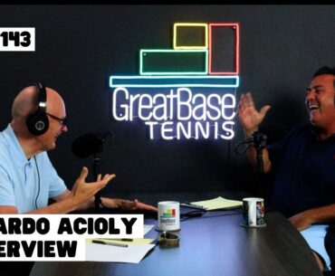 GreatBase Tennis Podcast Episode 143 - RICARDO ACIOLY INTERVIEW