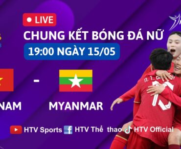 🔴 TRỰC TIẾP CHUNG KẾT BÓNG ĐÁ NỮ: VIỆT NAM - MYANMAR | SEA GAMES 32 (15/05/2023)