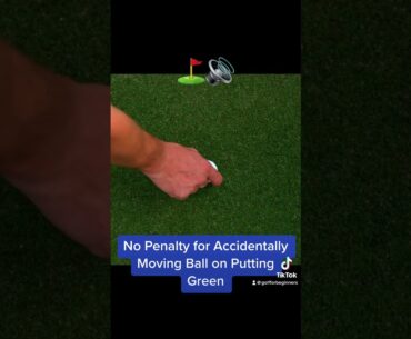 No penalty for accidentally moving ball on putting green #golf #shorts #golfrules #feedshorts