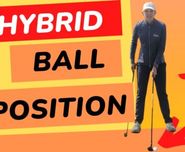 Ball position hybrid golf clubs