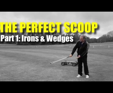 The perfect scoop - Part 1: irons and wedges