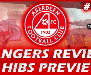ABERDEEN FINALLY LOSE (CONTROVERSIALLY) VS RANGERS! | HIBS PREVIEW WITH MICHAEL MONAN | #191