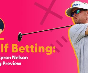 AT&T Byron Nelson 2023 Betting Preview