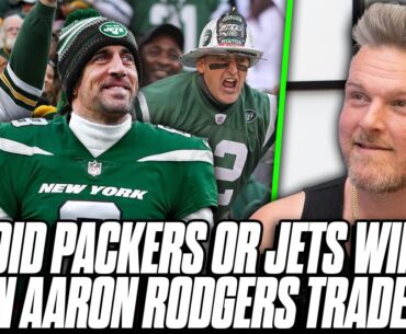 Who Is The REAL Winner In The Aaron Rodgers Trade? | Pat McAfee Show