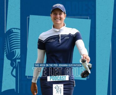 The LET Golf Podcast | Johanna Gustavsson