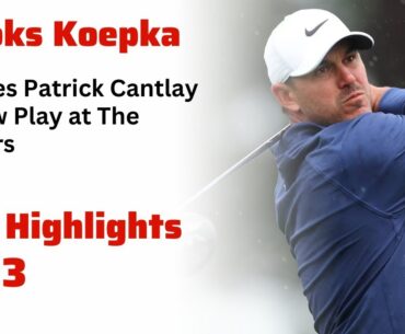 Brooks Koepka Accuses Patrick Cantlay of Slow Play The Masters 2023 highlights golf highlights 2023