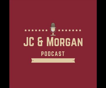 JC and Morgan Podcast 5-16-23