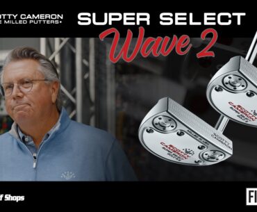 FIRST LOOK: NEW Scotty Cameron Super Select (Wave 2) | Scotty Cameron Studio