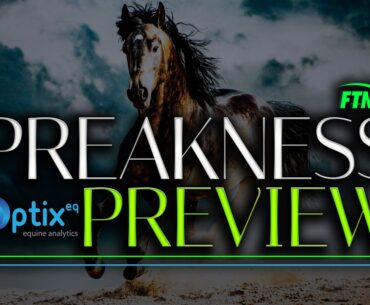 Preakness Preview with FTN Bets and OptixEQ | Horse Racing BEST BETS!
