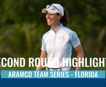 SECOND ROUND HIGHLIGHTS | ARAMCO TEAM SERIES - FLORIDA