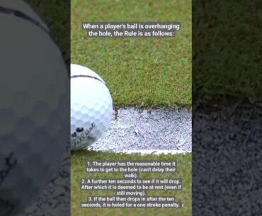 Ball Overhanging Hole Too Long - Golf Rules Explained