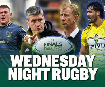 'If Leinster play the way they have all season La Rochelle will win' | WEDNESDAY NIGHT RUGBY