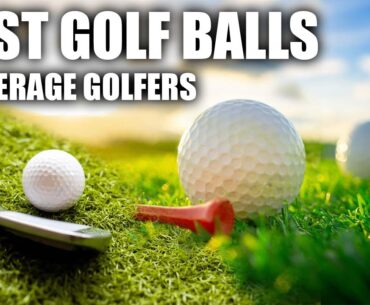 TOP 6 BEST GOLF BALLS FOR AVERAGE GOLFERS [2023] REVIEW & RECOMMENDATIONS - TOP GOLF BALLS