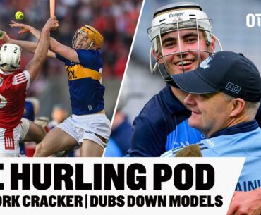 The Hurling Pod: Cork and Tipp draw in Pairc Ui Chaoimh cracker | Dublin down the Models again