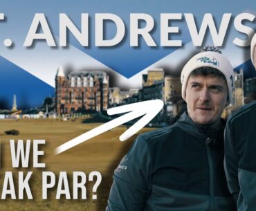 St Andrews Old Course VLOG - Can we Break Par on The Most Famous Course in The World?