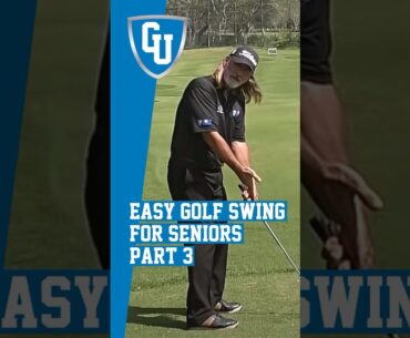 Easy Golf Swing For Seniors - Part 3