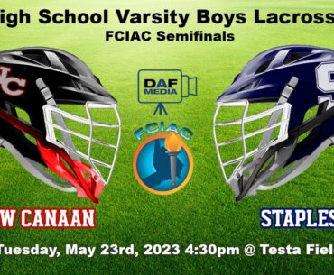 2023 FCIAC Boys Lacrosse Semifinals | Staples vs. New Canaan