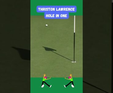 Thriston Lawrence Hole in One  ⓵⛳️