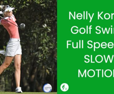 LPGA Queen Nelly Korda Golf Swing Full Speed + Slow Motion #golf #golfswing #lpga