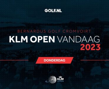 KLM Open Vandaag | Donderdag