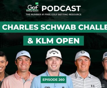 Charles Schwab Challenge + KLM Dutch Open 2023 - Golf Betting System Podcast