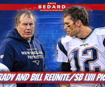Brady, Belichick reunite, Super Bowl pick + Klemm Reaction | Greg Bedard Patriots Podcast