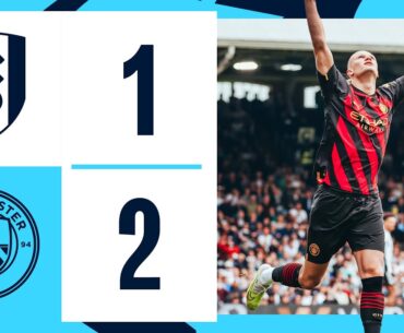 HIGHLIGHTS! Fulham 1-2 Man City | ALVAREZ WONDER STRIKE FIRES CITY BACK ON TOP OF THE PREMIER LEAGUE