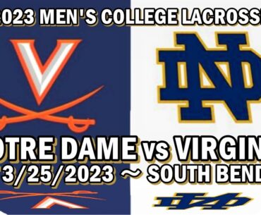 2023 Lacrosse Notre Dame v Virginia (Full Game) 3/25/23 Men's College Lacrosse