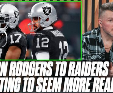 Aaron Rodgers To Raiders Rumors Keep Picking Up More Steam | Pat McAfee Reacts