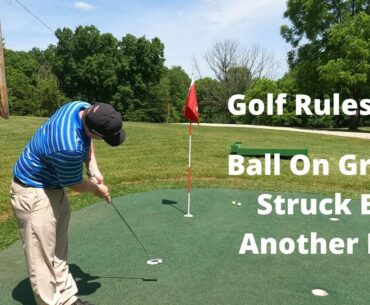 Golf Rules Tip:  Ball on Green Struck by Another Ball