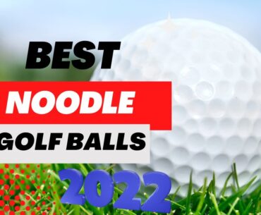 BEST NOODLE GOLF BALLS FULL REVIEW FOR 2022 | NOODLE EASY DISTANCE GOLF BALLS