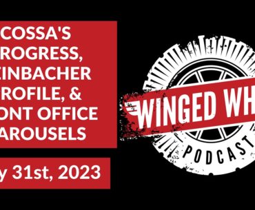 COSSA'S PROGRESS, REINBACHER PROFILE, & FRONT OFFICE CAROUSELS - Winged Wheel Podcast - May 28, 2023
