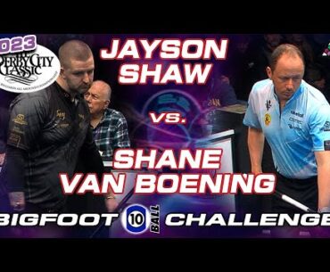 SHANE VAN BOENING VS JAYSON SHAW - 2023 DERBY CITY CLASSIC BIGFOOT 10-BALL CHALLENGE