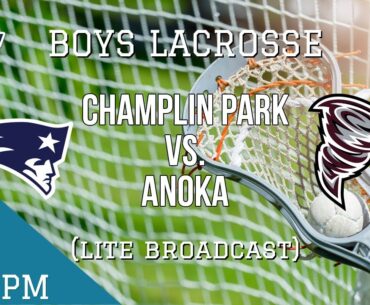 Boys Lacrosse: Champlin @ Anoka | Champlin Park High School | Anoka High School | QCTV