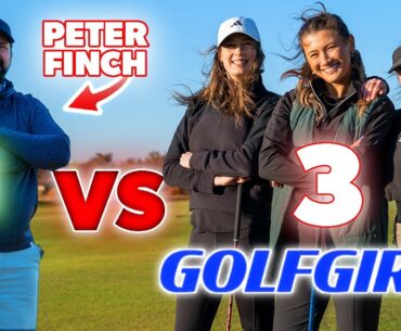 Peter Finch vs GOLFGIRLS - 3 v 1 Match Play | Golf Girls Episode 11