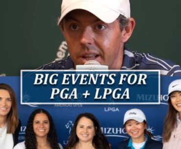 Big Events for PGA & LPGA Tours-Fairways of Life w Matt Adams-Thu June 1