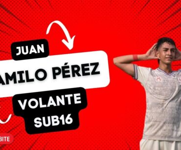 JUAN CAMILO PÉREZ VOLANTE CATEGORÍA SUB16 #unidadescarlata