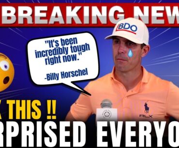 🔥😱 SHOCKING! BILLY HORSCHEL  SURPRISED EVERYONE! THIS WAS TOTALLY UNEXPECTED! 🚨GOLF NEWS!