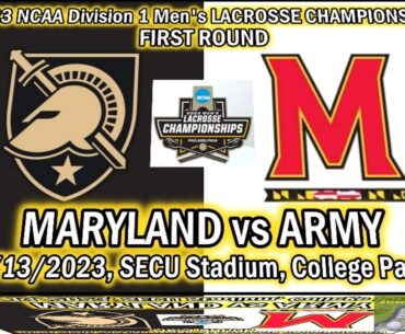 5/13/23 Lacrosse Maryland vs Army (Full Game-HD) 2023 NCAA Men's Lacrosse Championship 1st Round