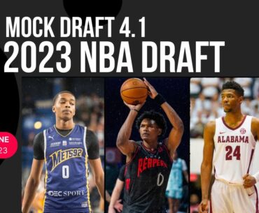 2023 NBA Mock Draft 4.1 (FULL Mock)