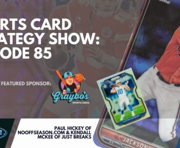 Sports Card Strategy Ep 85: Not Time To Sell; Bowman Raw Show Pick-Ups To eBay Flips; PSA Strategies