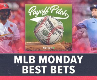 MLB Monday Betting Preview & Best Bets | Payoff Pitch Podcast