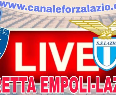 🔴 Diretta Empoli-Lazio SERIE A 🔴