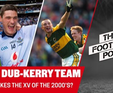 Best Dublin-Kerry Fifteen Since 2000 Debate