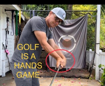 GOLF IS A HANDS GAME