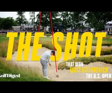 The Shot That Won Matt Fitzpatrick The 2022 U.S. Open | Golf Digest