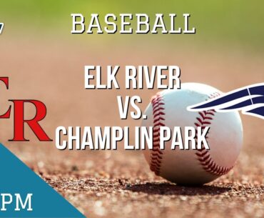 Baseball: Elk River @ Champlin Park | Champlin Park High School | QCTV